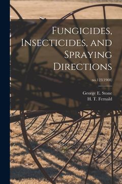 portada Fungicides, Insecticides, and Spraying Directions; no.123(1908) (in English)