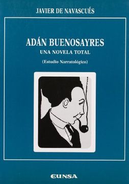 portada Adan Buenosayres: Una Novela Total: 9 (Anejos de Rilce) (in Spanish)