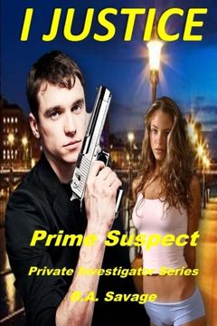 portada I Justice: Prime Suspect: Private Investigator Series (Private Investigator Series of Crime and Suspense Thrillers) (Volume 1)
