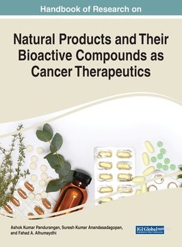 portada Handbook of Research on Natural Products and Their Bioactive Compounds as Cancer Therapeutics (en Inglés)