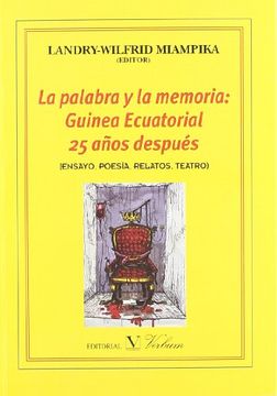portada La palabra y la memoria.: Guinea Ecuatorial 25 años después: ensayo, poesía, relatos, teatro (Colección Biblioteca Hispanoafricana)