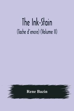 portada The Ink-Stain (Tache d'encre) (Volume II) (en Inglés)