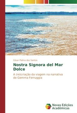portada Nostra Signora del Mar Dolce: A (re)criação da viagem na narrativa de Gemma Ferruggia