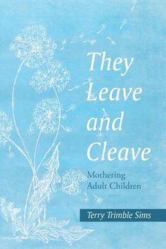 portada They Leave and Cleave: Mothering Adult Children (en Inglés)