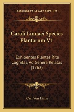 portada Caroli Linnaei Species Plantarum V1: Exhibentes Plantas Rite Cognitas, Ad Genera Relatas (1762) (in Latin)