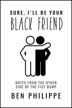 portada Sure, I'll be Your Black Friend: Notes From the Other Side of the Fist Bump (in English)