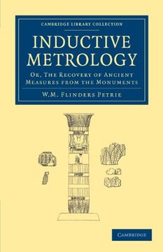portada Inductive Metrology: Or, the Recovery of Ancient Measures From the Monuments (Cambridge Library Collection - Egyptology) (in English)