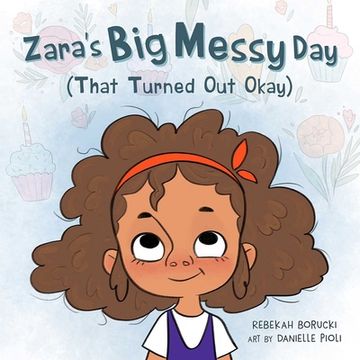 portada Zara'S big Messy day (That Turned out Okay) (Zara'S big Messy Books) (en Inglés)