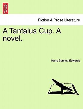 portada a tantalus cup. a novel. (en Inglés)