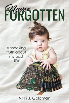 portada Never Forgotten: A shocking truth about my past life
