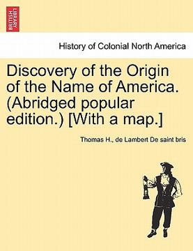 portada discovery of the origin of the name of america. (abridged popular edition.) [with a map.]