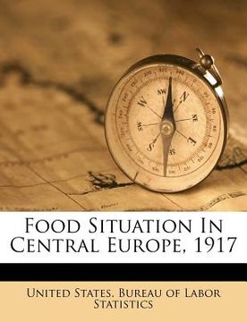 portada food situation in central europe, 1917 (en Inglés)