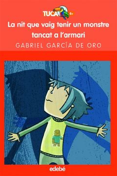 portada La Nit Que Vaig Tenir Un Monstre Tancat a L'Armari (TUCAN TARONJA) (in Catalá)
