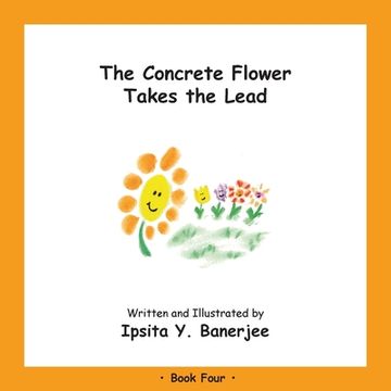 portada The Concrete Flower Takes the Lead: Book Four (en Inglés)