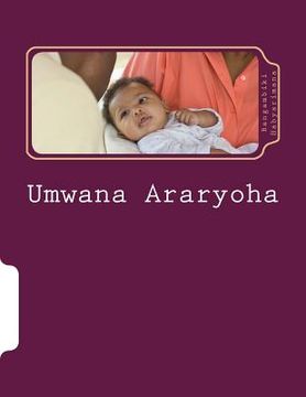 portada Umwana Araryoha: Inama zo Kurera Umwana (en Inglés)