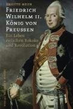 portada Friedrich Wilhelm II. König von Preußen (1744-1797): Ein Leben zwischen Rokoko und Revolution (en Alemán)