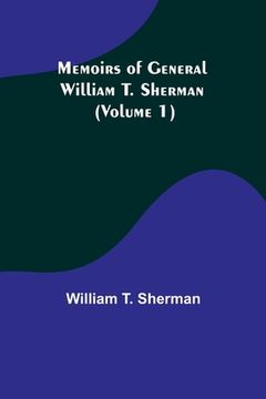 portada Memoirs of General William T. Sherman (Volume 1) (en Inglés)