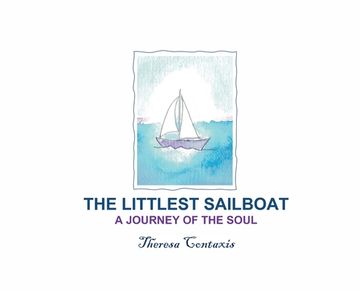 The Littlest Sailboat: A Journey of the Soul (en Inglés)