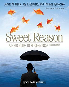 portada Sweet Reason: A Field Guide to Modern Logic, 2nd Edition (en Inglés)