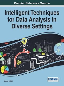 portada Intelligent Techniques for Data Analysis in Diverse Settings (Advances in Data Mining and Database Management)