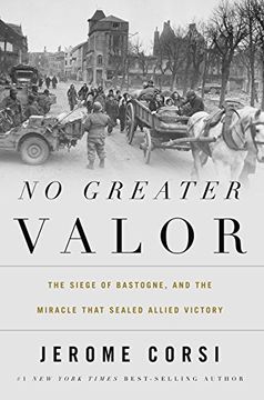 portada No Greater Valor: The Siege of Bastogne and the Miracle That Sealed Allied Victory (en Inglés)