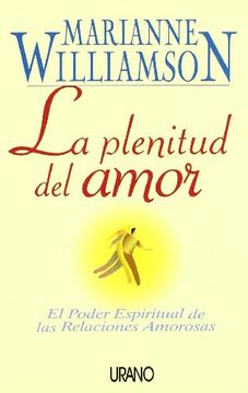 portada La Plenitud del Amor: El Poder Espiritual de las Relaciones Amorosas (in Spanish)