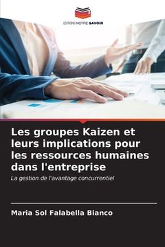 portada Les groupes Kaizen et leurs implications pour les ressources humaines dans l'entreprise (en Francés)