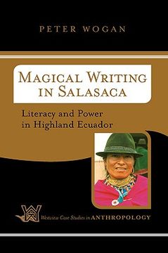 portada Magical Writing in Salasaca : Literacy and Power in Highland Ecuador (en Inglés)