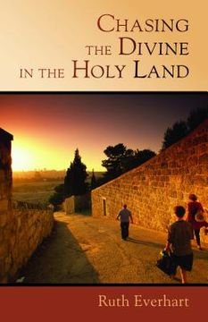 portada chasing the divine in the holy land