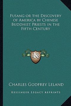 portada fusang or the discovery of america by chinese buddhist priests in the fifth century (en Inglés)