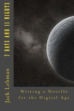 portada 7 Days and 11 Nights: Writing a Novella for the Digital Age