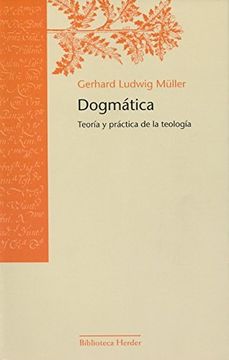 portada Dogmatica: Teologia y Practica de la Teologia (in Spanish)
