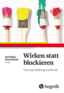 portada Wirken Statt Blockieren: Führung in Bildung und Schule (in German)