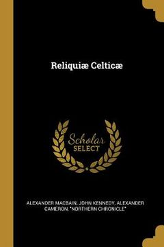 portada Reliquiæ Celticæ (en Gaélico Escocés)