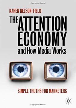 portada The Attention Economy and How Media Works: Simple Truths for Marketers