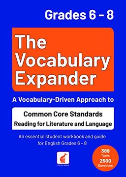 portada The Vocabulary Expander: Common Core Standards Reading for Literature and Language Grades 6 - 8 2023: An Essential Student Workbook and Guide for. 6 - 8 With 389 Tasks and 2500 Questions 