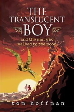 portada The Translucent Boy and the Man Who Walked to the Moon
