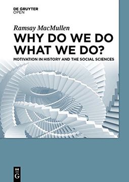 portada Why Do We Do What We Do?: Motivation in History and the Social Sciences