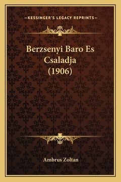 portada Berzsenyi Baro Es Csaladja (1906) (in Húngaro)