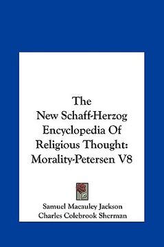 portada the new schaff-herzog encyclopedia of religious thought: morality-petersen v8
