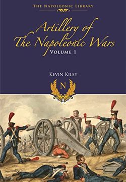 portada Artillery of the Napoleonic Wars: Volume I - Field Artillery, 1792-1815 (in English)
