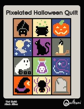 portada Pixelated Halloween Quilt: A 12 Block Halloween Themed Quilt Pattern