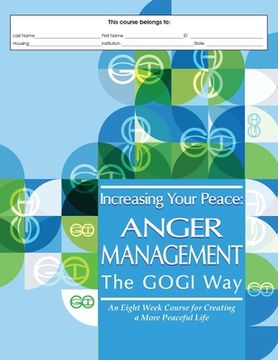 portada Increasing Your Peace: Anger Management the GOGI Way (en Inglés)