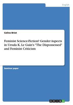 portada Feminist Science-Fiction?Gender Aspects in Ursula K. Le Guin's The Dispossessed and Feminist Criticism 