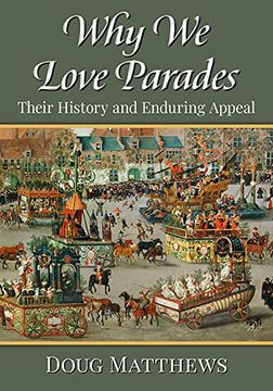 portada Why We Love Parades: Their History and Enduring Appeal (en Inglés)
