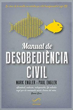 portada Manual de Desobediència Civil: Les Claus de la Revolta No-Violenta que Està Transformant el Segle xxi (in Catalá)