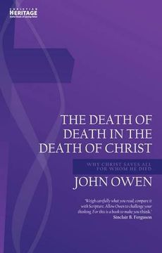 portada Death of Death in the Death of Christ: Why Christ Saves All for Whom He Died