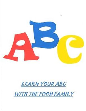 portada Learn Your ABC With The Food Family (en Inglés)