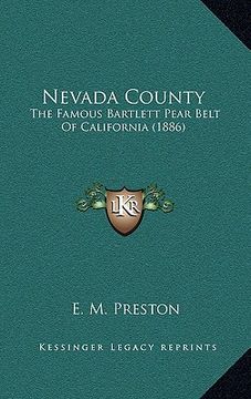 portada nevada county: the famous bartlett pear belt of california (1886) (en Inglés)