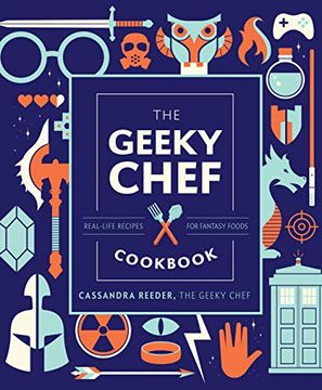 portada The Geeky Chef Cookbook: Real-Life Recipes for Fantasy Foods (Geeky Chef, 4) (in English)